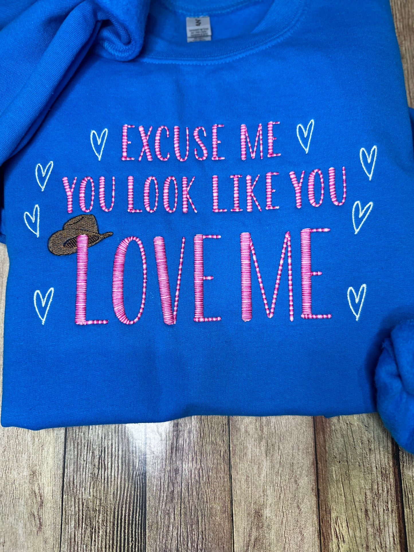 You look like you love me tee or sweatshirt