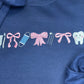 Dental & bows embroidered tee or sweatshirt