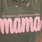 sweetest girls in heaven call me mama tee