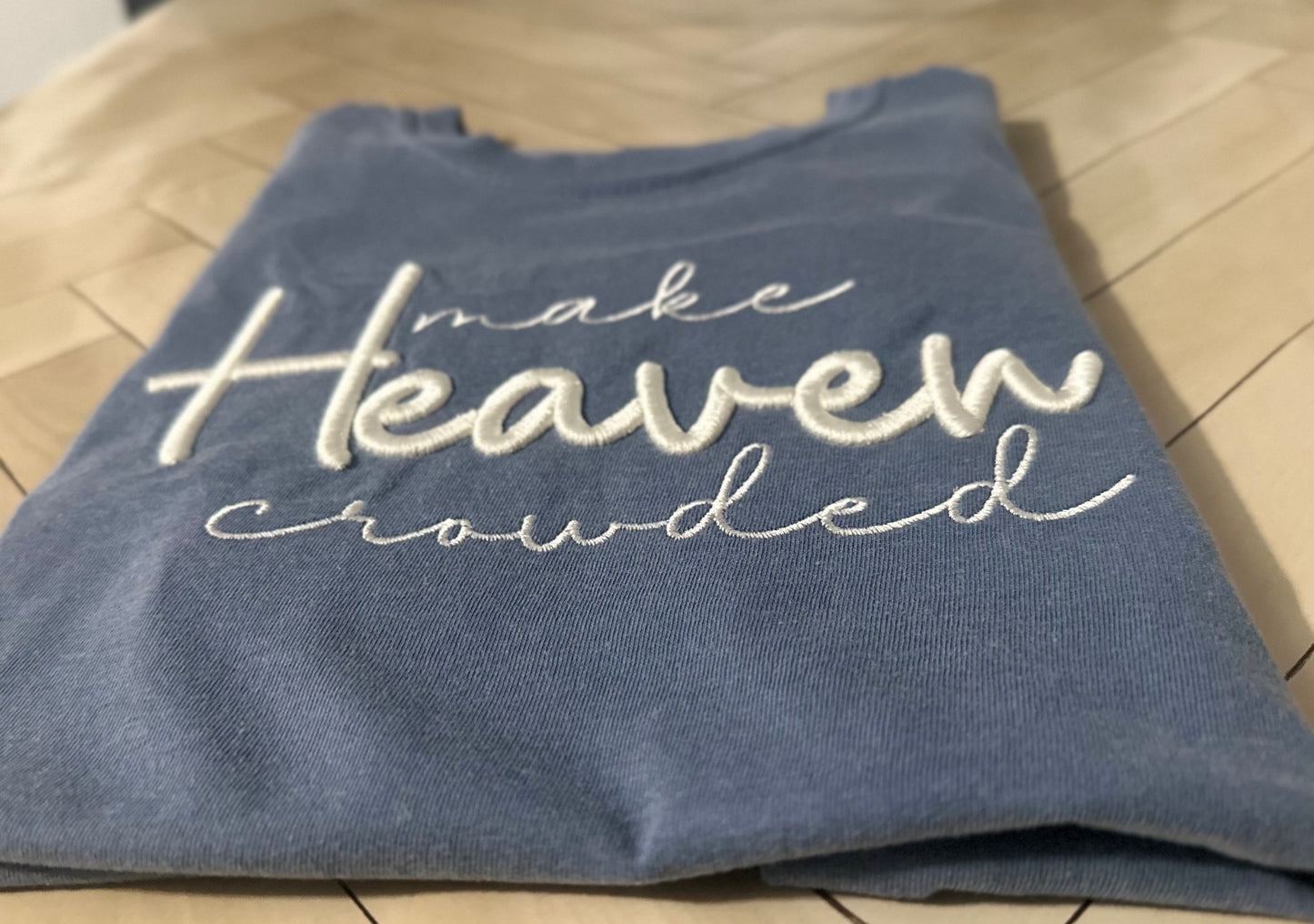 Make Heaven Crowded tee