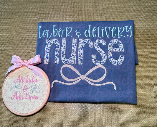 Floral appliqué Labor and Delivery, L&D Nurse embroidered bow tee or sweatshirt