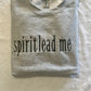 Spirit lead me