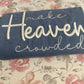 Make Heaven Crowded tee