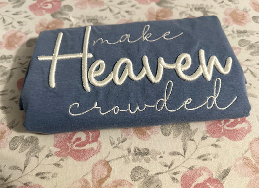 Make Heaven Crowded tee